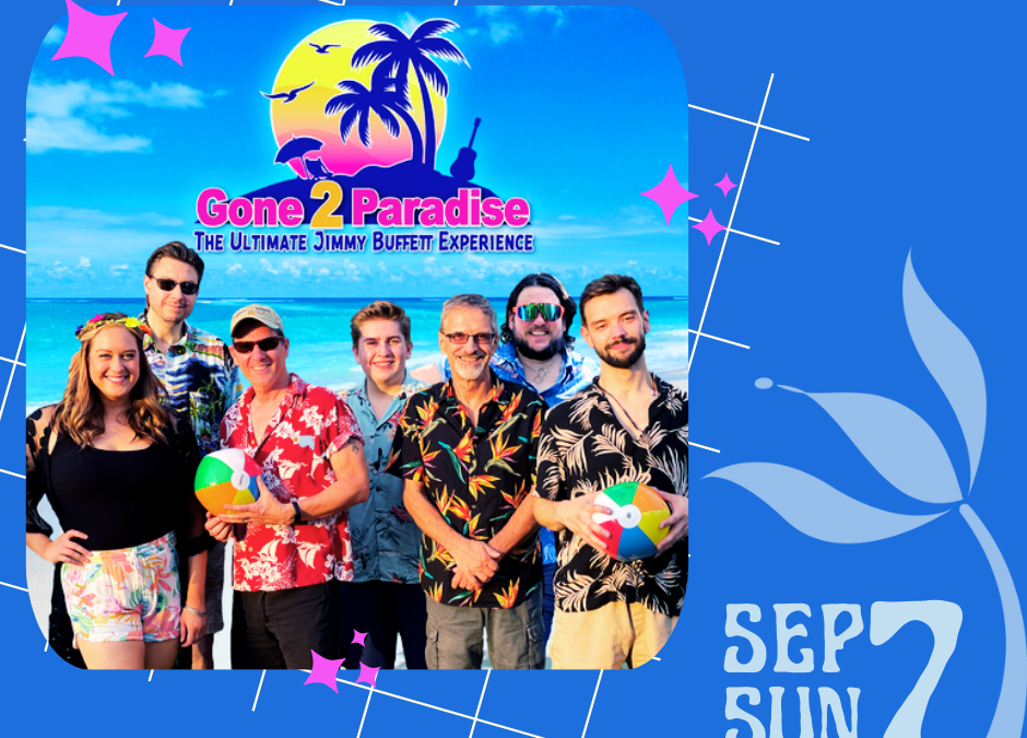 Woodsong Summer Concert – Gone 2 Paradise: Celebrating the Music of Jimmy Buffett